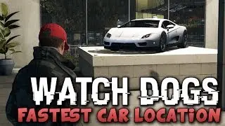 Watch Dogs &mdash; САМОЕ БЫСТРОЕ РАСПОЛОЖЕНИЕ МАШИН! (Watch_Dogs Cars) &mdash; PS4/XBOX/PC!