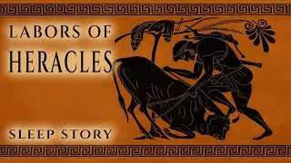 The Twelve Labors of Heracles - Mythology and ASMR for Sleep