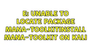 E: Невозможно найти пакет mana-toolkitinstall mana-toolkit на Kali.