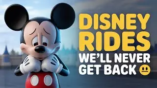 Disney Rides Erased Forever: Did Their Replacements Measure Up?