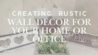 3 Rustic Wall Decor DIY's for Your Home Or Office