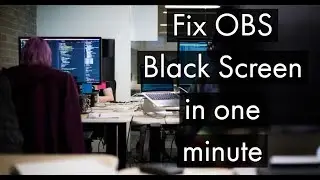 How to fix OBS Black screen in Windows 10 | OBS Black Screen Fix
