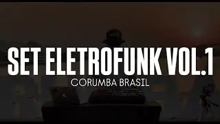 VITS SET ELETROFUNK VOL.1 (CORUMBA BRASIL)
