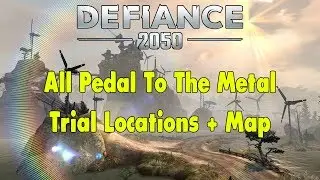 Defiance 2050 - All Pedal To The Medal Trial Locations + Map