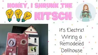 It's Electric! Wiring a Remodeled Dollhouse