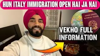 Hun Italy Immigration Open Hai Ja Nai 📍 Vekho Full Information