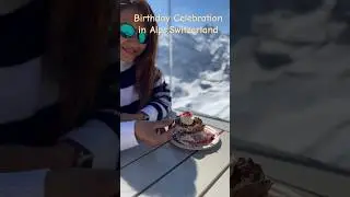 🎂😍🇨🇭Birthday Celebration in Switzerland Alps Mountains.Geburtstagsfeier in den Schweizer Alpen.