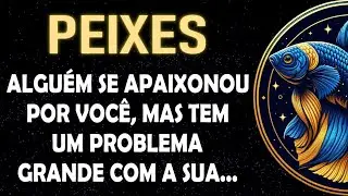 ♓PEIXES🐟 Alguém se APAIXONOU por você, mas tem um problema grande com a sua... #signodepeixes