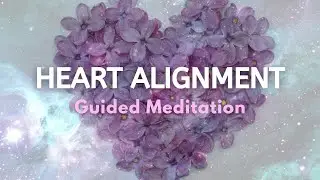 Heart Alignment - Guided Meditation for Heart Coherence