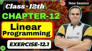 Ex 12.1 Class 12 Maths | Linear Programming Chapter 12 | All Questions Solved | CBSE