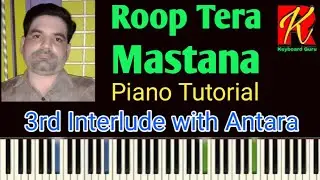 Roop Tera Mastana || Tutorial || Keyboard Cover || 3rd Interlude + Antara || By Rajeev Kushwaha ||