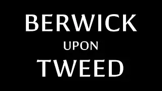 Berwick-upon-Tweed - New Tourism Video
