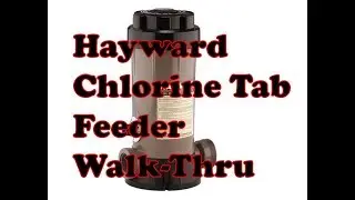 Hayward In-Line Pool Automatic Chlorine Chemical Tablet Feeder | Walk Thru