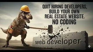 Quit Hiring Developers Build Your Own Real Estate Website (No Coding!)