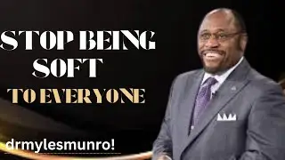 STOP BEING SOFT TO EVERYONE | BEST MOTIVATIONAL SPEECH | BY DR MYLES MUNRO.