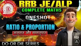 RRB JE ALP Maths 2025-26 | Ratio & Proportion पूरे 3 घंटे में ONE SHOT | Zero से Hero 🔥🔥