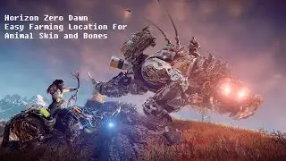 Horizon Zero Dawn Carry Capacity Farming Easy Way!