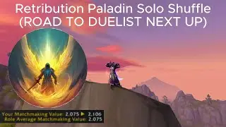 Retribution Paladin Solo Shuffle (Road To Duelist Next Up!)
