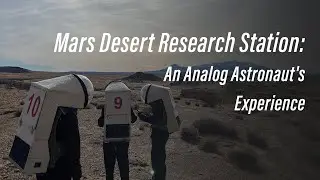 Mars Desert Research Station: An Analog Astronaut's Experience