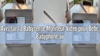 Avis sur la Babysense Moniteur Vid&eacute;o pour B&eacute;b&eacute;, Babyphone avec &Eacute;cran Divis&eacute; 4,3&ldquo; et 2 Cam&eacute;ras, Veill