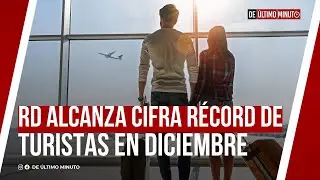 🔴EN VIVO: RD ALCANZA CIFRA RECORD DE TURISTAS EN DICIEMBRE NOTICIAS DE ÚLTIMO MINUTO -30.12.25