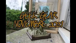 [UNBOXING] GEEK GEAR NOVEMBRE