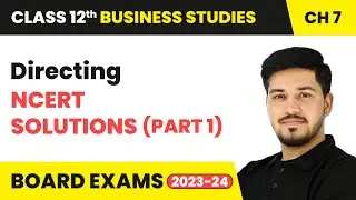 Directing - NCERT Solutions (Part 1) | Class 12 Business Studies Chapter 7 | CBSE 2024-25