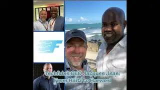 Jacques Jean Techfides.com CEO from Haiti to Harvard