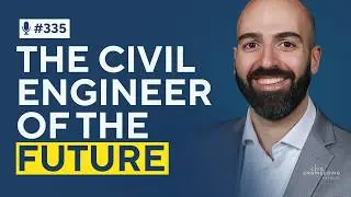 The Skills That Will Save Your Civil Engineering Career With Peter Nabhan | CEA 335