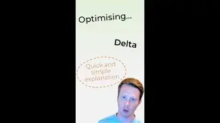 Optimising Delta (non-technical explanation)