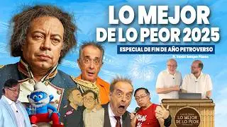 LO MEJOR DE LO PEOR DE 2025: LO MÁS LOCO DEL AÑO EN EL PETROVERSO… FT. DANIEL SAMPER PIZANO