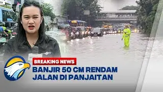 BREAKING NEWS - Banjir 50 Cm Rendam Jalan DI Panjaitan Jakarta Timur