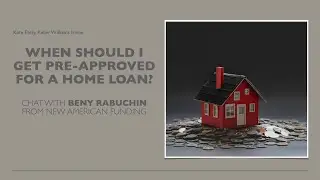 When You Should Get Pre-Approved for a Loan