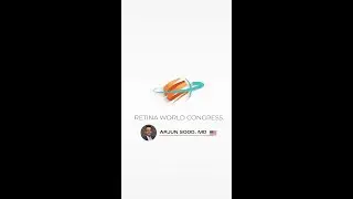 Retina World Congress: Dr. Arjun Sood