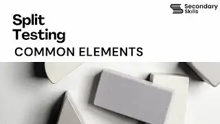 Common Elements of Successful Split Testing | Secondary Skills