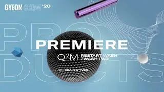 GYEON SHOW - Q²M Restart Wash & Q²M WashPad