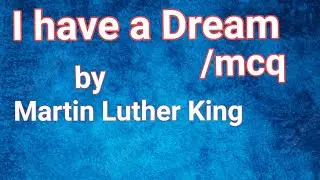 I Have a Dream by Martin Luther King/mcq.