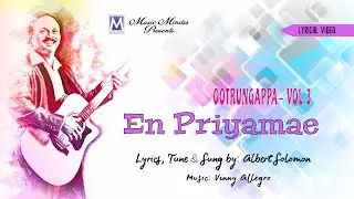 En Priyamae - Lyrical Video | Ootrungappa Vol 3 | Albert Solomon | Tamil Christian Song