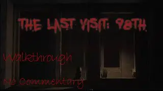 The Last Visit: 98th👻Walkthrough / No Commentary [Full HD 60FPS]