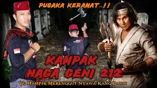 PUSAKA KAMPAK NAGA GENI 212 !! YG HAMPIR MENEWASKAN KANG PANJI !!