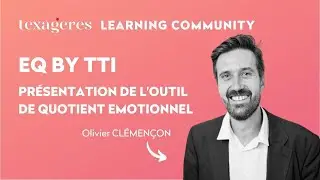 EQ by TTI - Conf&eacute;rence Olivier Cl&eacute;men&ccedil;on - texageres learning community