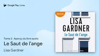 Le Saut de l'ange, tome 3 de Lisa Gardner &middot; Extrait du livre&nbsp;audio