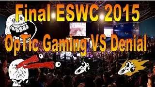 Final ESWC 2015 Enti&egrave;re !!