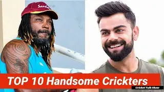 TOP 10 Most HANDSOME Cricketers in the World | #CricketTalkShow