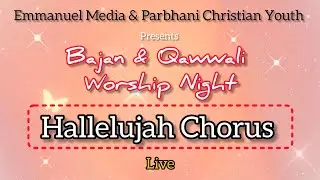 Hallelujah Saari Srishti Ke Malik - Bajan & Qawwali Worship Night | Live |