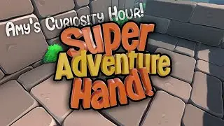 Amy's Curiosity Hour | Super Adventure Hand