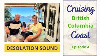Desolation Sound | Cruising Through Canada Ep4