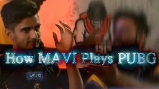 How Mavi Plays PUBG