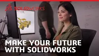 Make Your Own Future with SOLIDWORKS