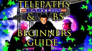 Telepaths & [Babylon 5] Beginners Guide! B5 Intro + Lore! (Top 5 Sci Fi EVER!) Psi Corps + Bester!